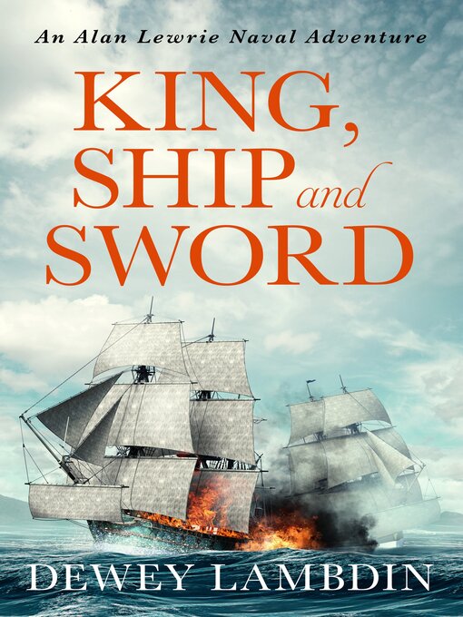 Title details for King, Ship, and Sword by Dewey Lambdin - Available